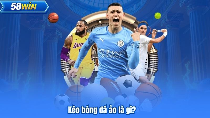 Kèo Bóng Đá Ảo - Bí Quyết Soi Kèo Chuẩn Từ Những Cao Thủ 6 Kèo bóng đá ảo là gì?