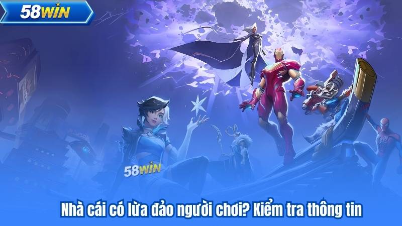 Bóc Phốt Nhà Cái 58WIN - Đánh Giá Minh Bạch Và Đầy Đủ 7 Nhà cái có lừa đảo người chơi? Kiểm tra thông tin