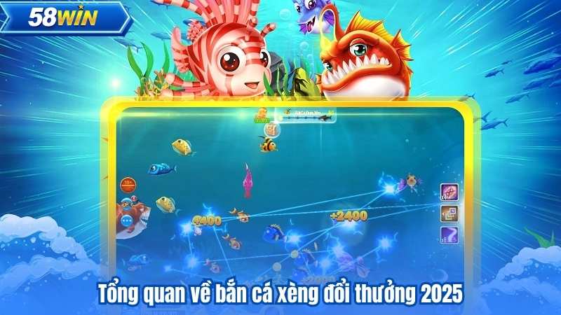 Bắn Cá Xèng Đổi Thưởng – Rinh Quà Miễn Phí Đặc Biệt Năm 2025 6 Tổng quan về bắn cá xèng đổi thưởng 2025