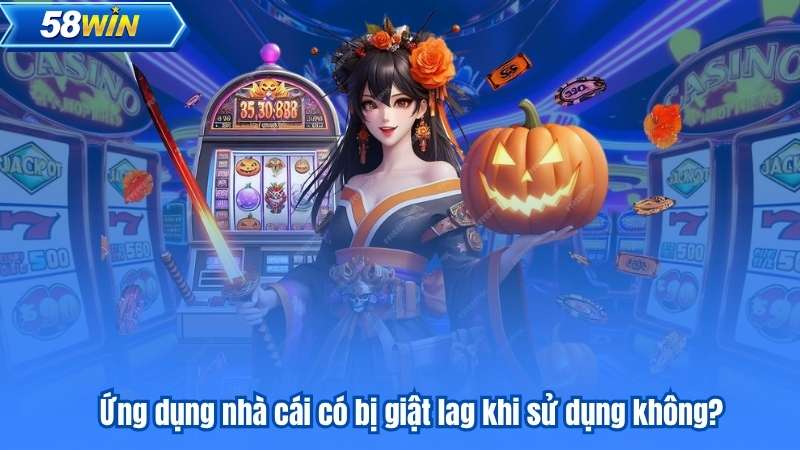 Câu Hỏi Thường Gặp 7 Ứng dụng nhà cái có bị giật lag khi sử dụng không?